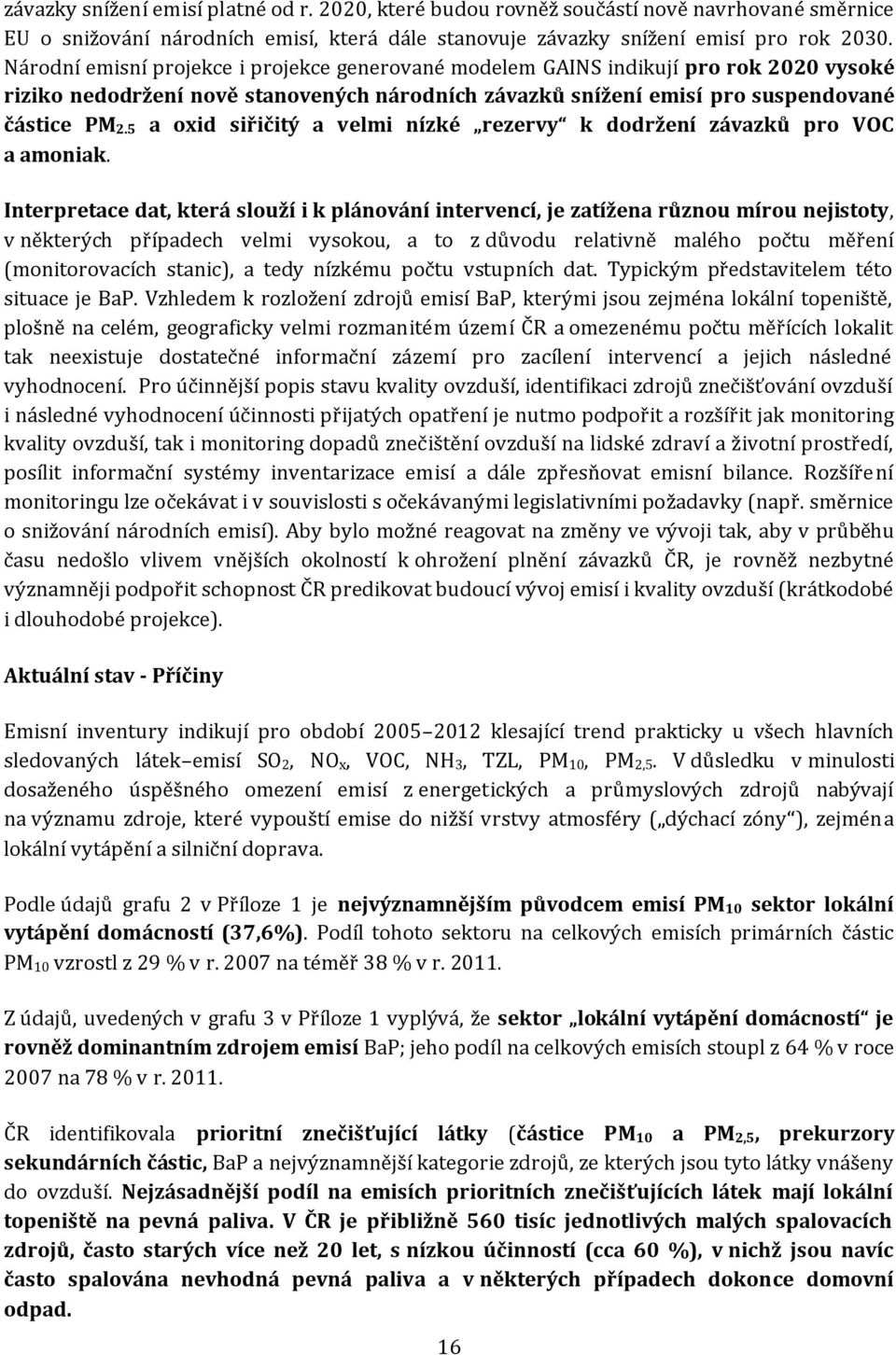 5 a oxid siřičitý a velmi nízké rezervy k dodržení závazků pro VOC a amoniak.