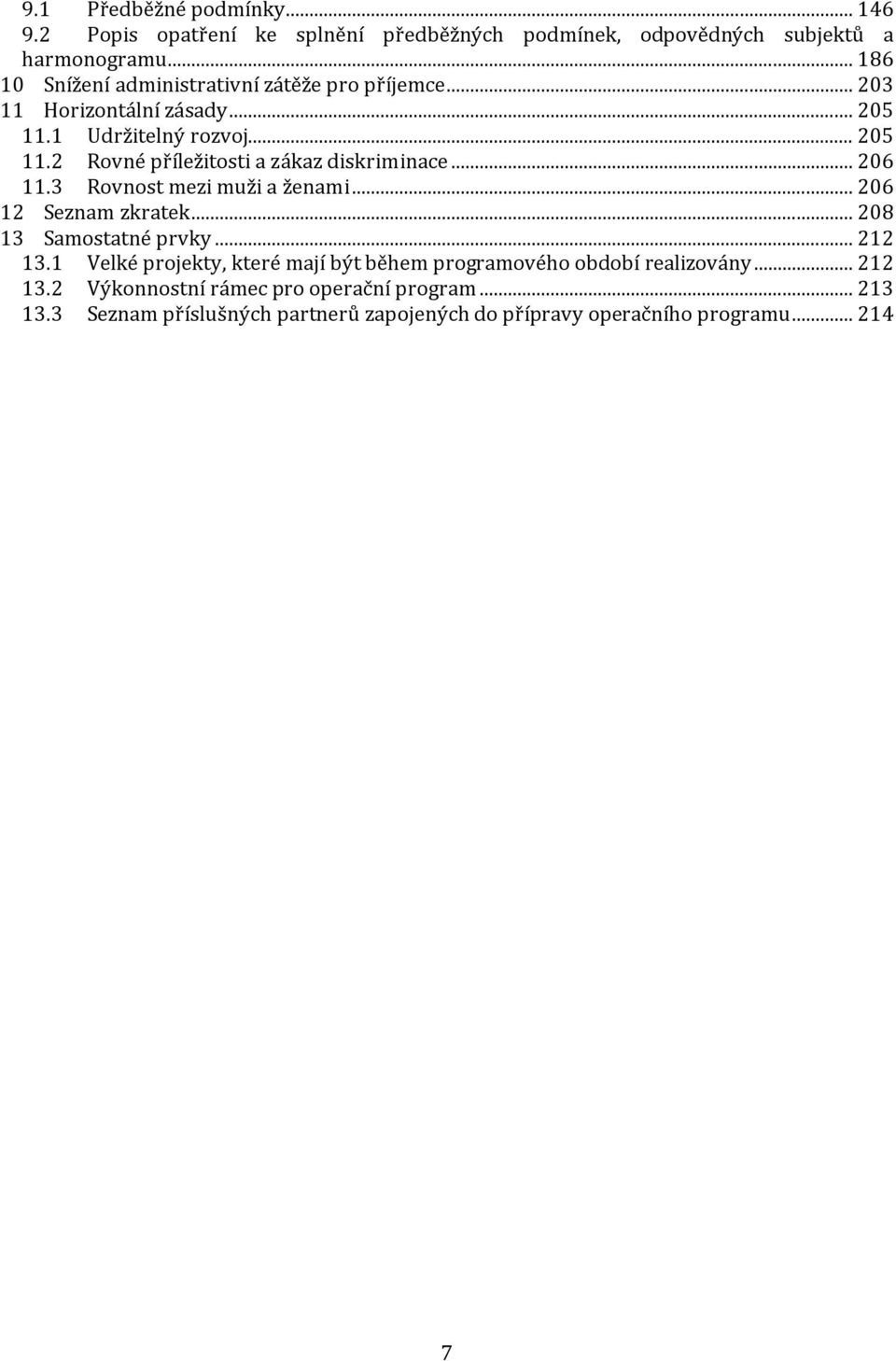 .. 206 11.3 Rovnost mezi muži a ženami... 206 12 Seznam zkratek... 208 13 Samostatné prvky... 212 13.