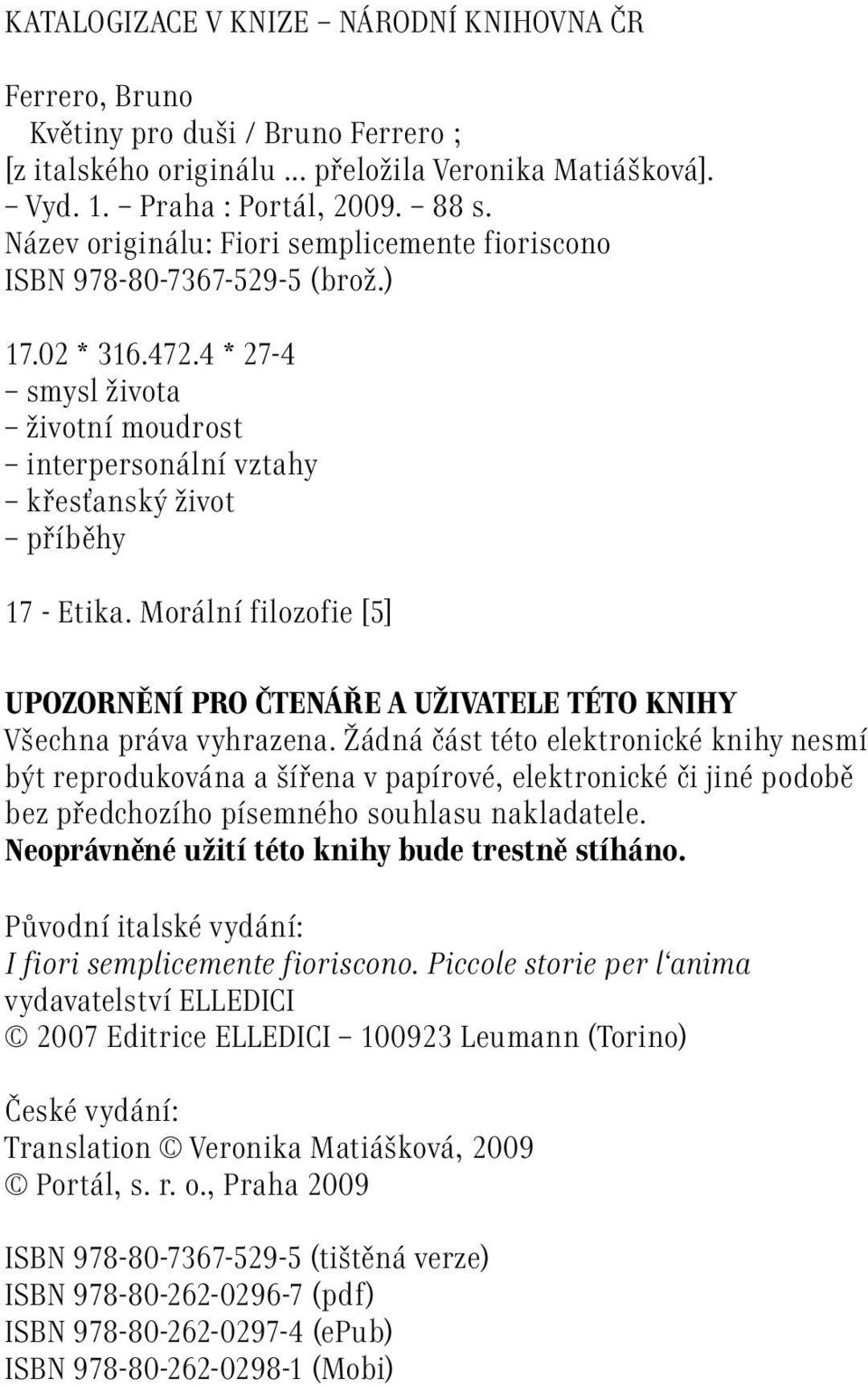 Morální filozofie [5] UPOZORNĚNÍ PRO ČTENÁŘE A UŽIVATELE TÉTO KNIHY Všechna práva vyhrazena.