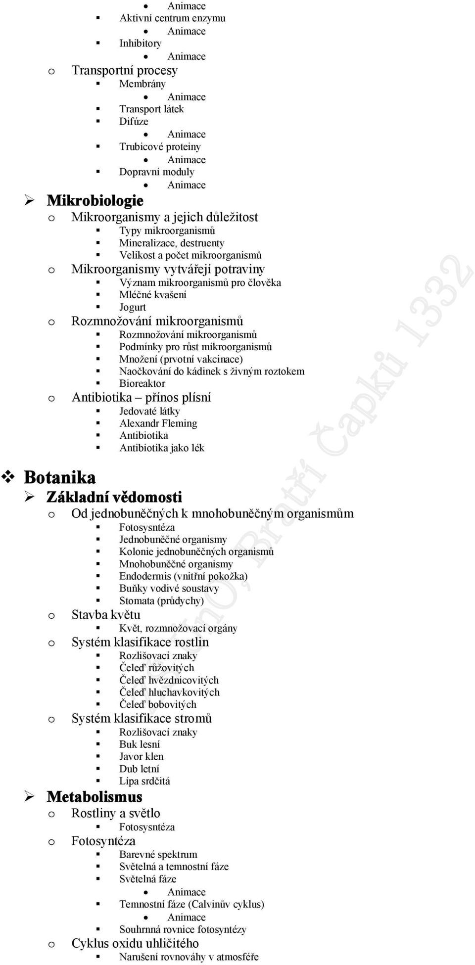 Mnžení (prvtní vakcinace) Načkvání d kádinek s živným rztkem Bireaktr Antibitika příns plísní Jedvaté látky Alexandr Fleming Antibitika Antibitika jak lék Základní vědmsti Od jednbuněčných k