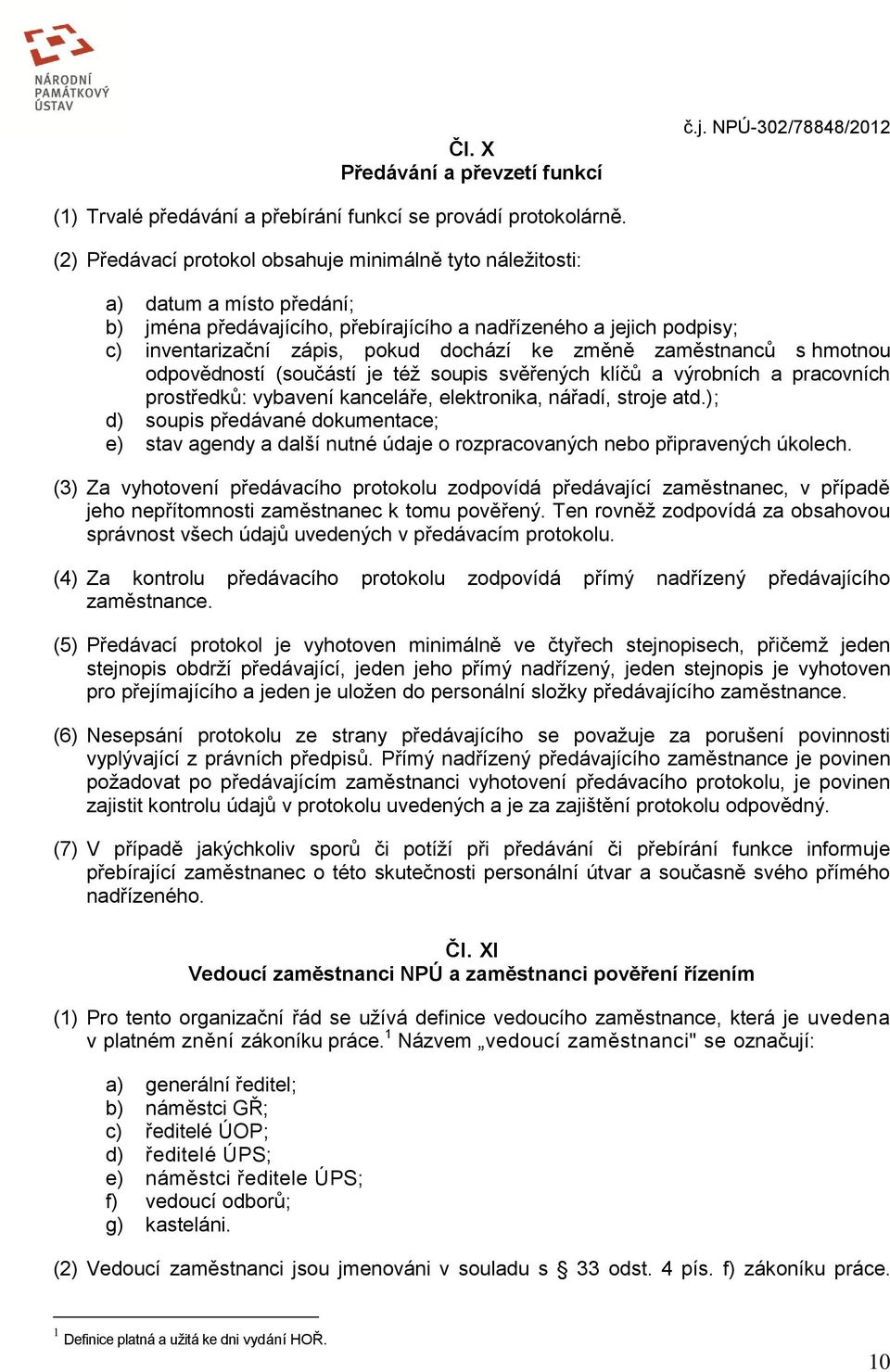 změně zaměstnanců s hmotnou odpovědností (součástí je též soupis svěřených klíčů a výrobních a pracovních prostředků: vybavení kanceláře, elektronika, nářadí, stroje atd.