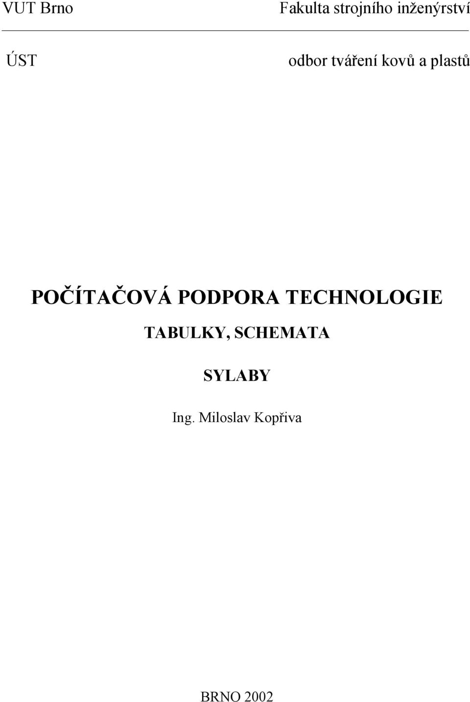 POČÍTAČOVÁ PODPORA TECHNOLOGIE TABULKY,