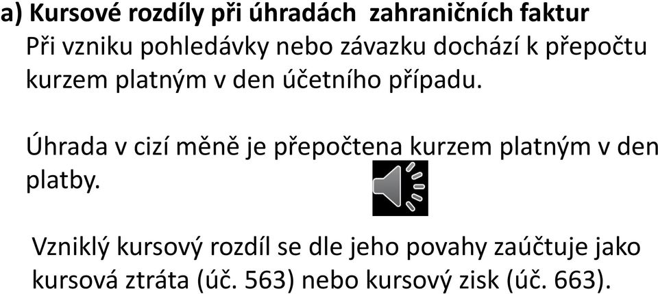 Úhrada v cizí měně je přepočtena kurzem platným v den platby.