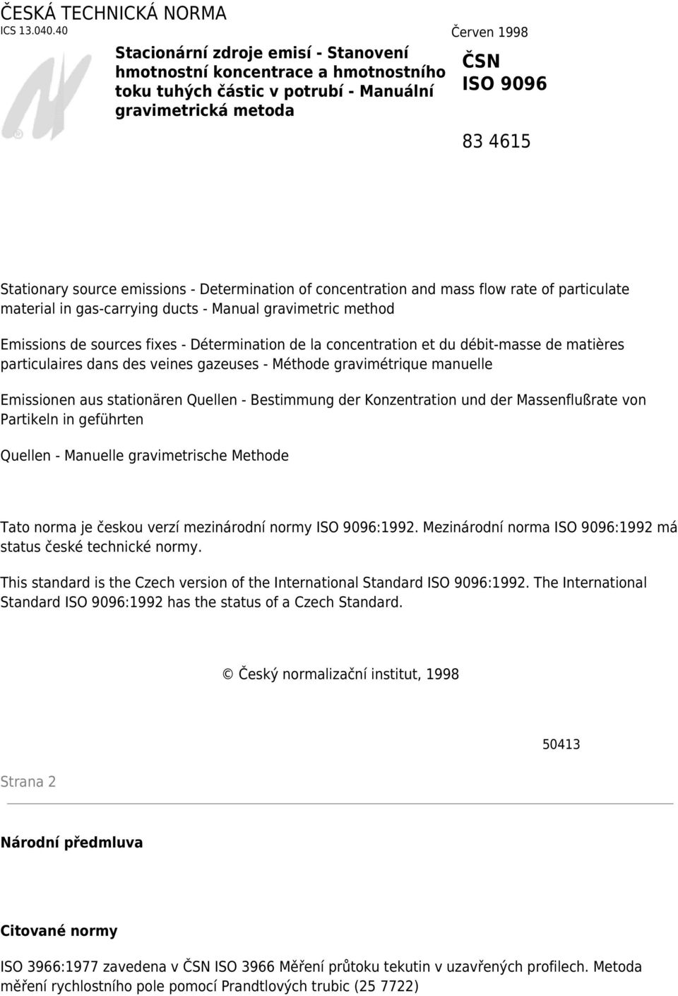 - Determination of concentration and mass flow rate of particulate material in gas-carrying ducts - Manual gravimetric method Emissions de sources fixes - Détermination de la concentration et du