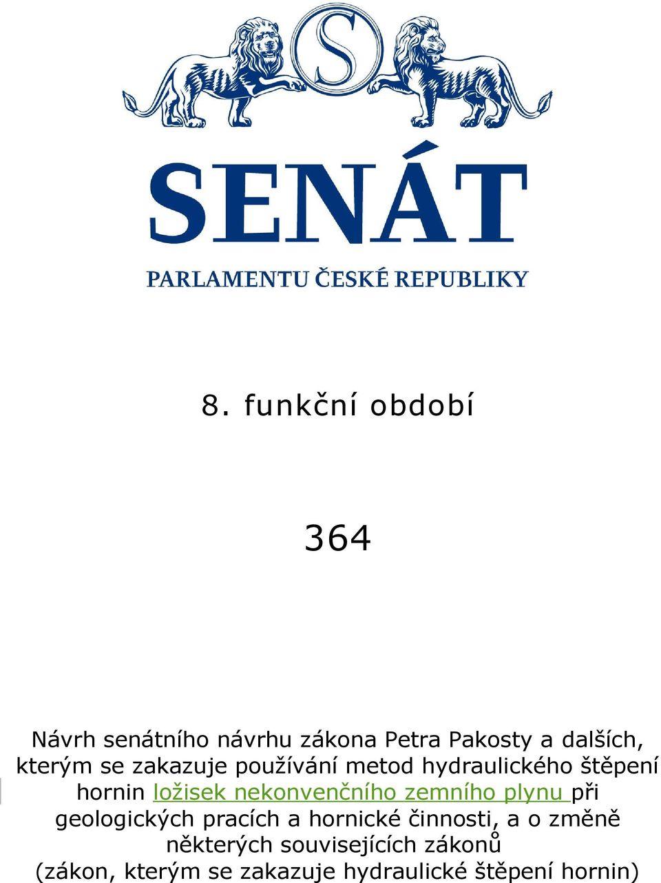 nekonvenčního zemního plynu při geologických pracích a hornické činnosti, a o