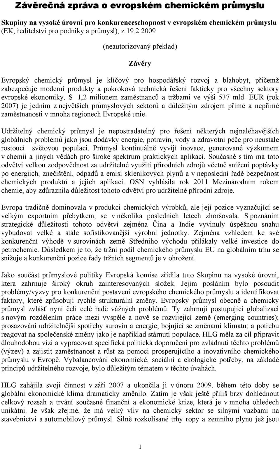 sektory evropské ekonomiky. S 1,2 milionem zaměstnanců a tržbami ve výši 537 mld.