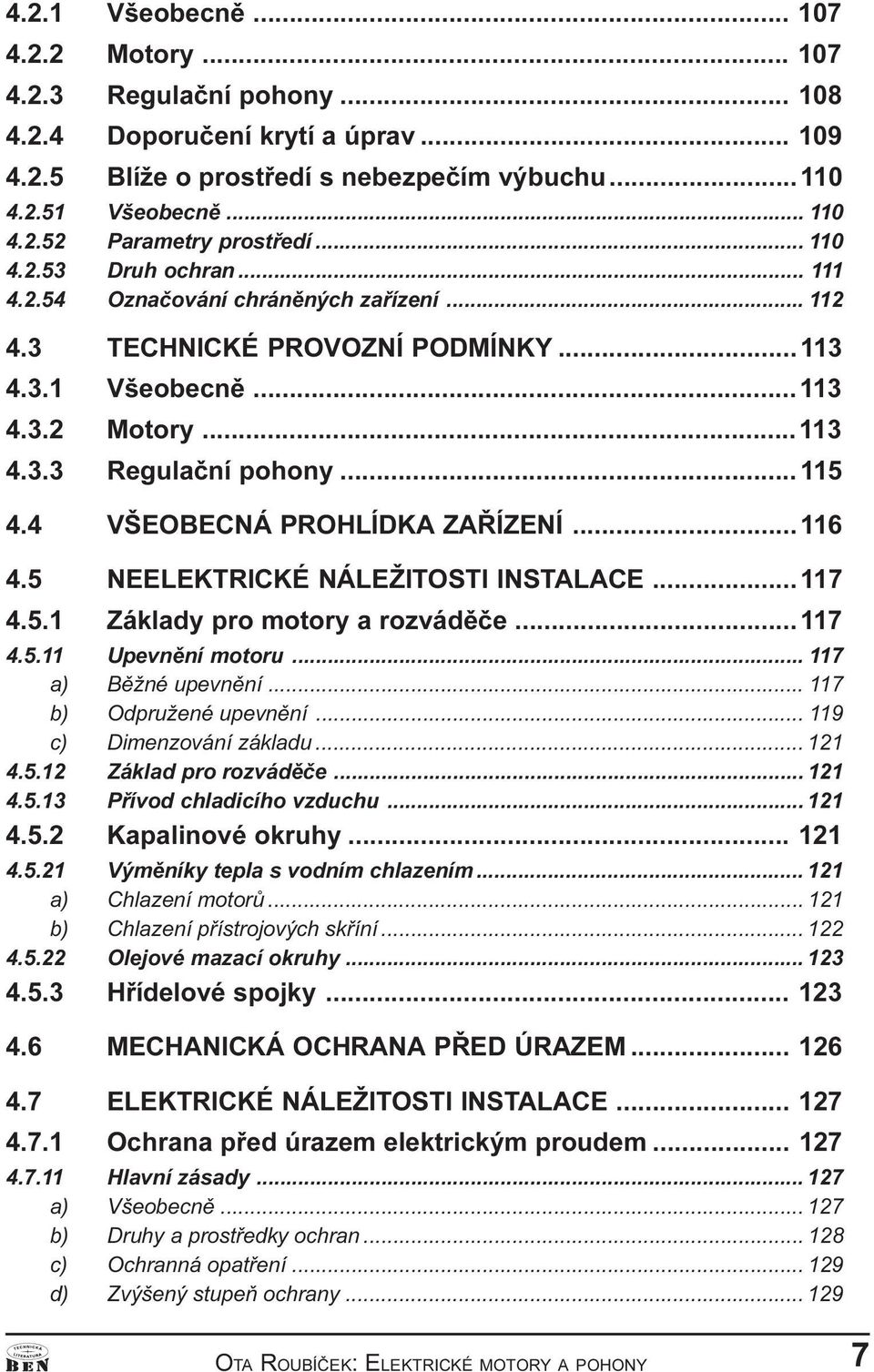 116 4 5 4 5 1 NEELEKTRICKÉ NÁLEŽITOSTI INSTALACE 117 Základy pro motory a rozvádìèe 117 4 5 11 Upevnìní motoru 117 a) Bìžné upevnìní 117 b) Odpružené upevnìní 119 c) Dimenzování základu 121 4 5 12