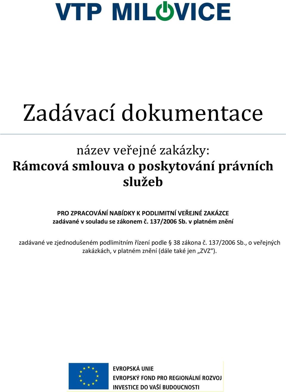 zákonem č. 137/2006 Sb.