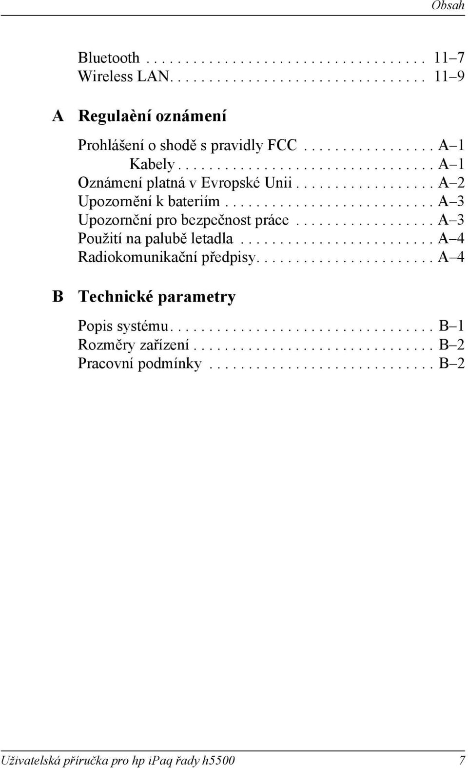 ................. A 3 Použtí na palubě letadla......................... A 4 Radokomunkační předpsy....................... A 4 Techncké parametry Pops systému.