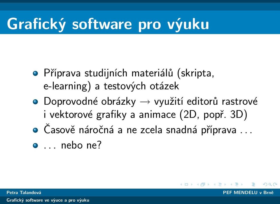 využití editorů rastrové i vektorové grafiky a animace (2D,