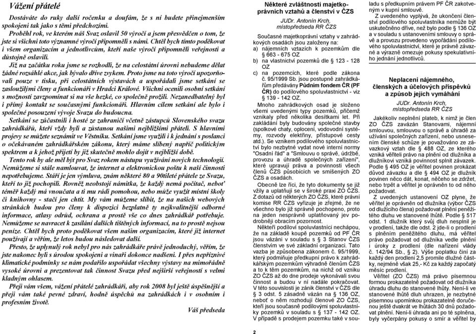 Chtl bych tímto podkovat i všem organizacím a jednotlivc+m, kte í naše výroí p ipomnli ve ejnosti a d+stojn oslavili.