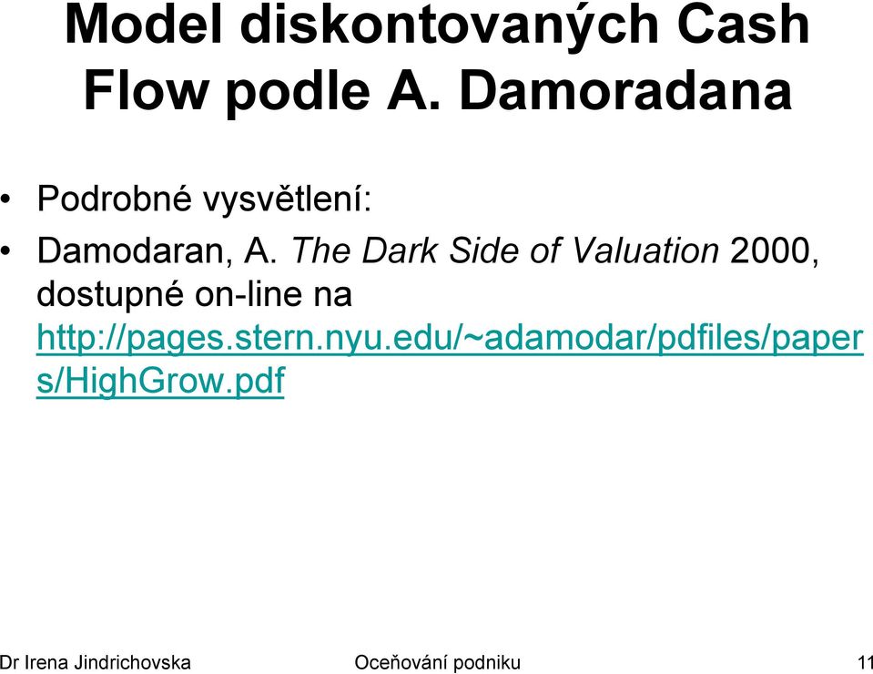 The Dark Side of Valuation 2000, dostupné on-line na