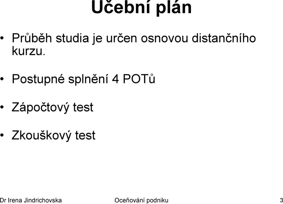 Postupné splnění 4 POTů Zápočtový test