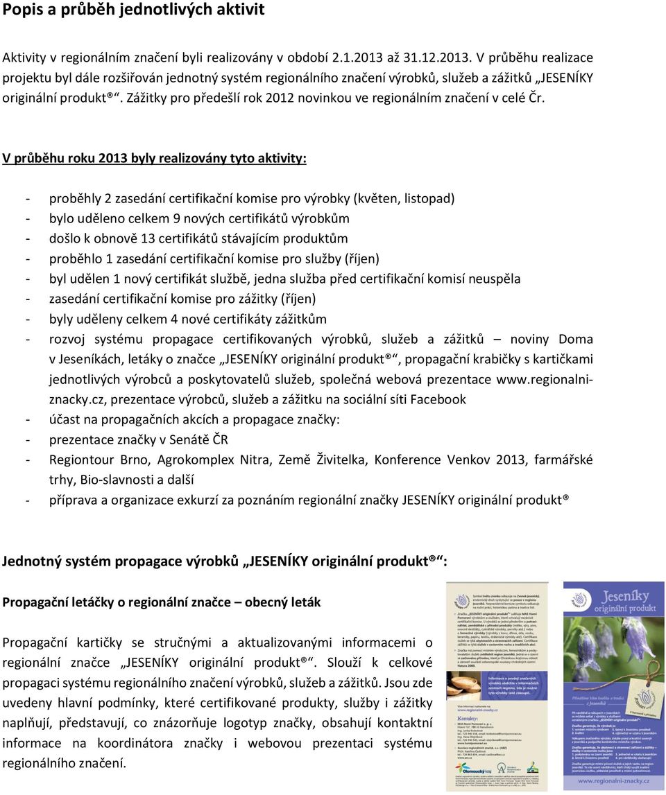 Zážitky pro předešlí rok 2012 novinkou ve regionálním značení v celé Čr.