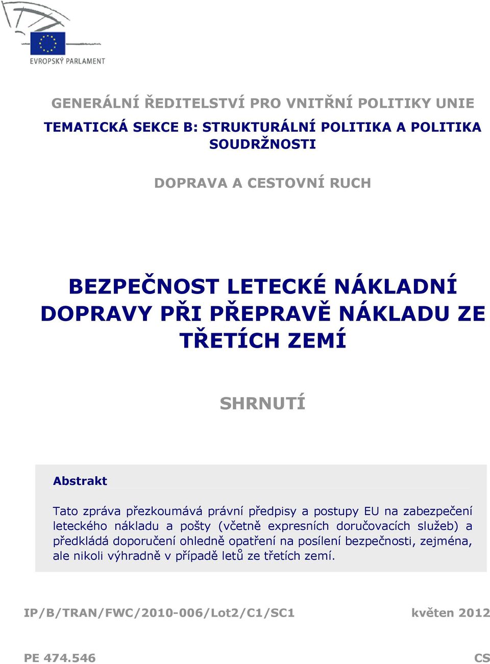 postupy EU na zabezpečení leteckého nákladu a pošty (včetně expresních doručovacích služeb) a předkládá doporučení ohledně opatření na