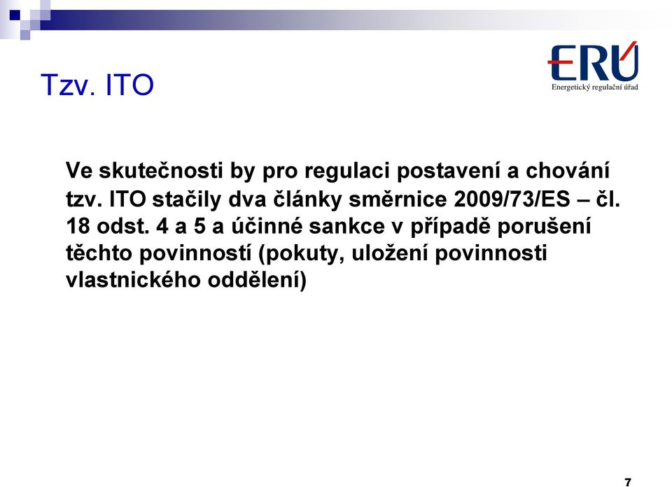 ITO stačily dva články směrnice 2009/73/ES čl. 18 odst.