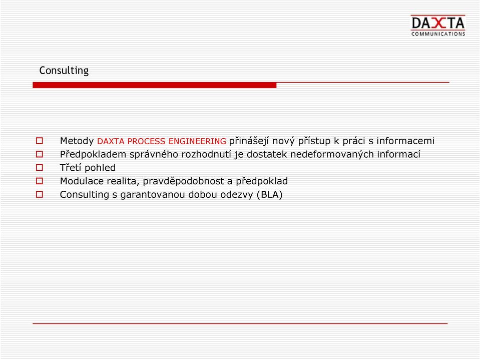 dostatek nedeformovaných informací Třetí pohled Modulace realita,