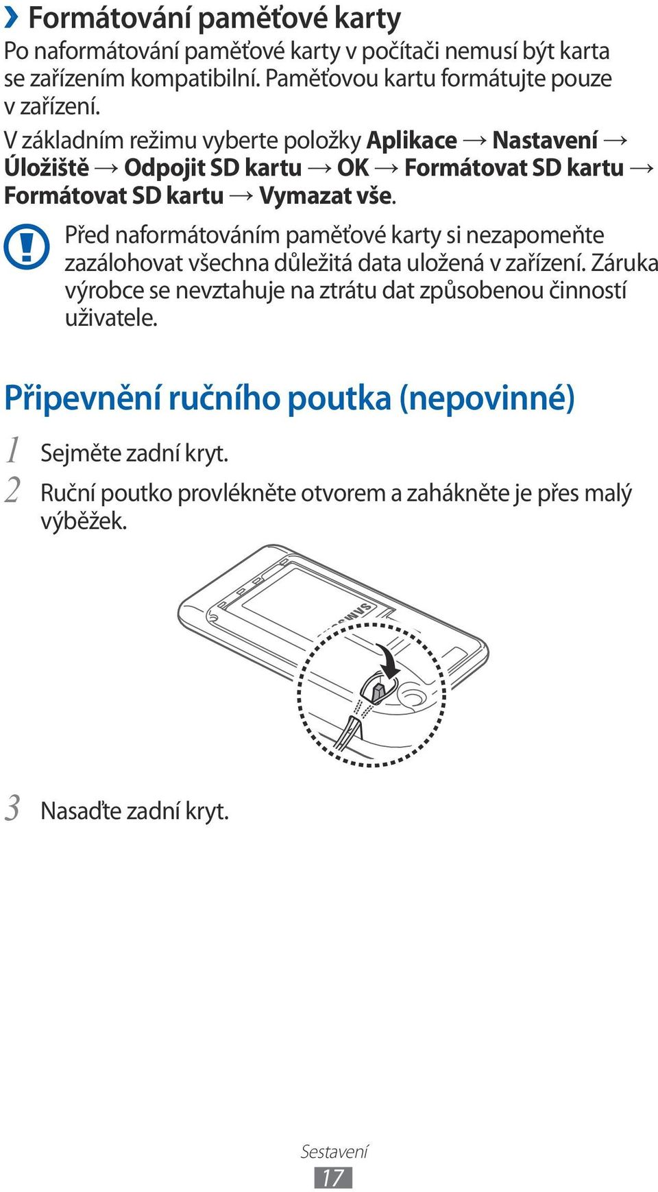 Před naformátováním paměťové karty si nezapomeňte zazálohovat všechna důležitá data uložená v zařízení.