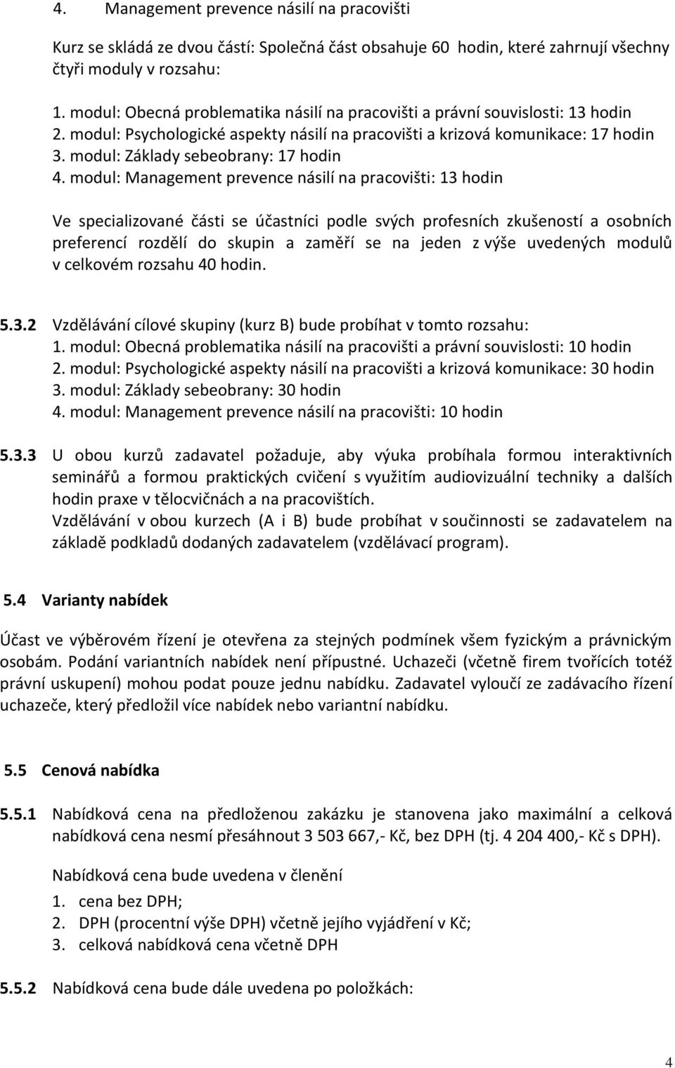 modul: Základy sebeobrany: 17 hodin 4.