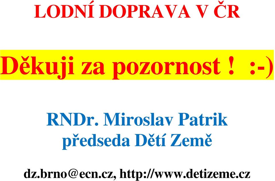 Miroslav Patrik předseda Dětí