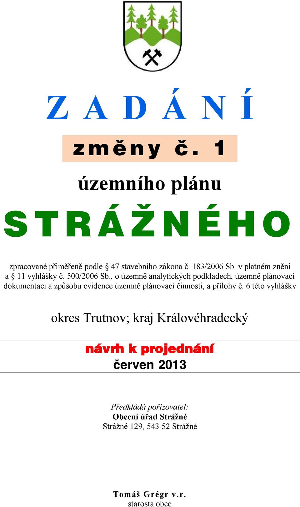 , o územně analytických podkladech, územně plánovací dokumentaci a způsobu evidence územně plánovací činnosti, a