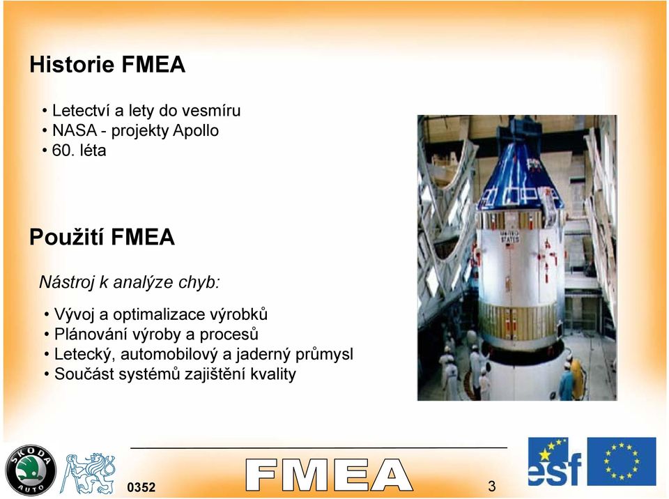 léta Použití FMEA Nástroj k analýze chyb: Vývoj a