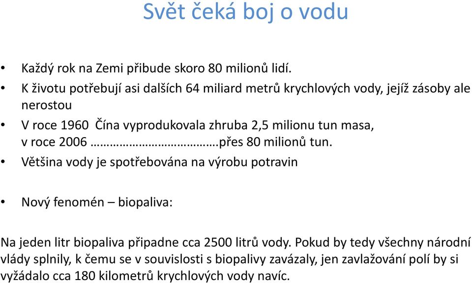 milionu tun masa, v roce 2006.přes 80 milionů tun.