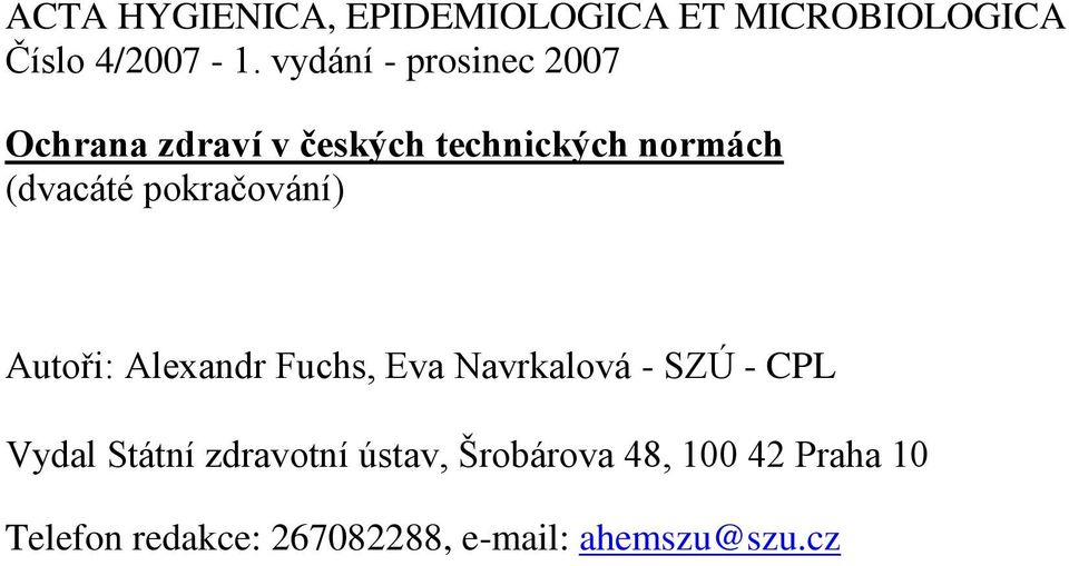 pokračování) Autoři: Alexandr Fuchs, Eva Navrkalová - SZÚ - CPL Vydal Státní