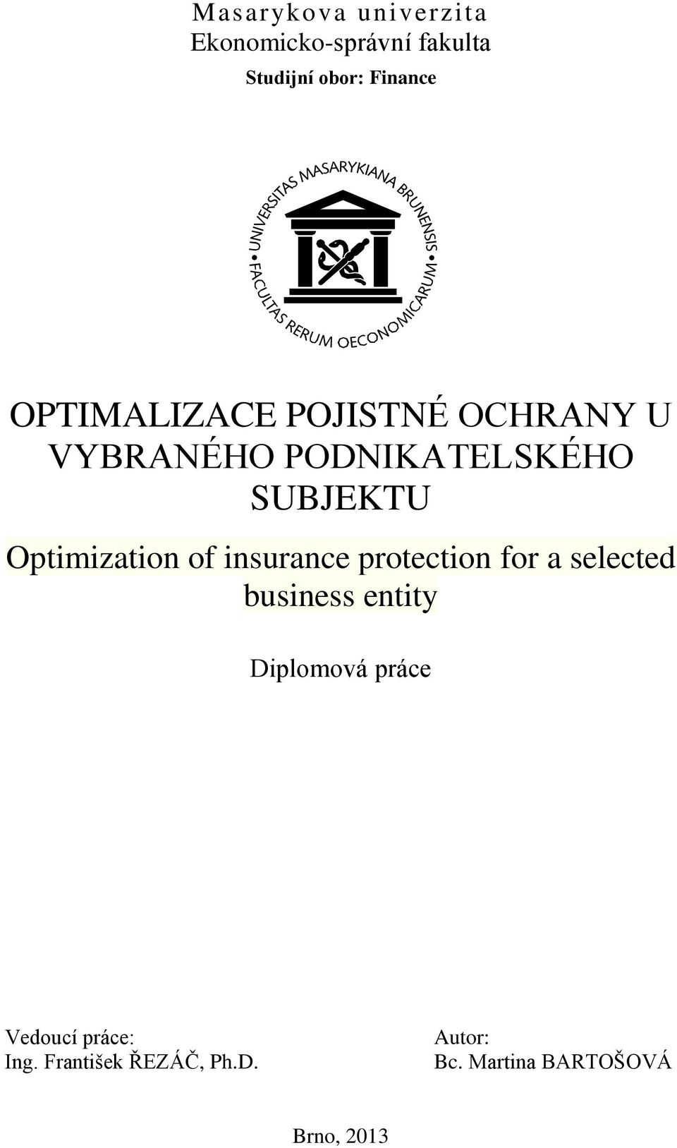 Optimization of insurance protection for a selected business entity