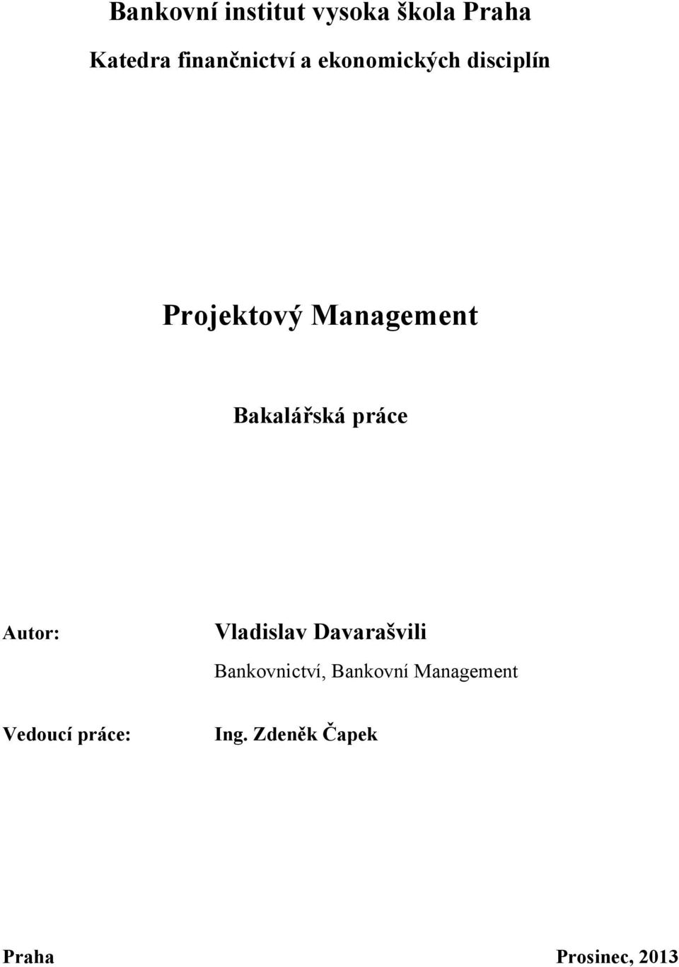 práce Autor: Vladislav Davarašvili Bankovnictví, Bankovní