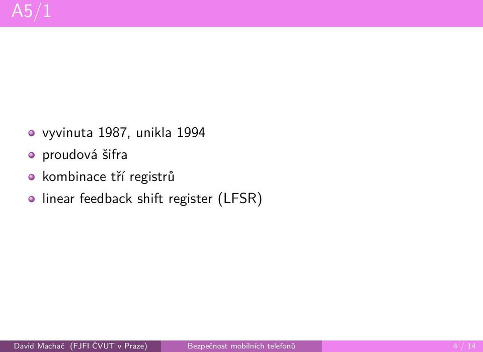 shift register (LFSR) David Machač (FJFI