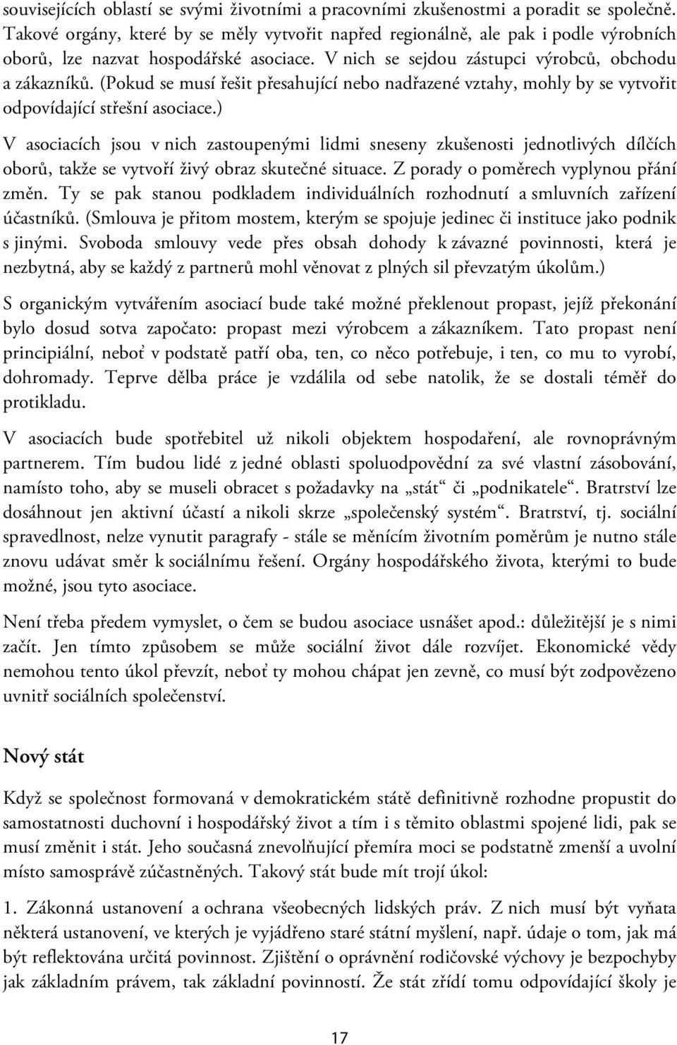 (Pokud se musí řešit přesahující nebo nadřazené vztahy, mohly by se vytvořit odpovídající střešní asociace.