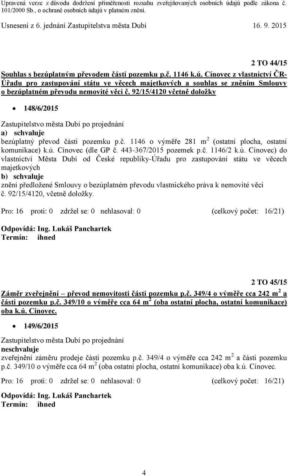 latný převod části pozemku p.č. 1146 o výměře 281 m 2 (ostatní plocha, ostatní komunikace) k.ú.