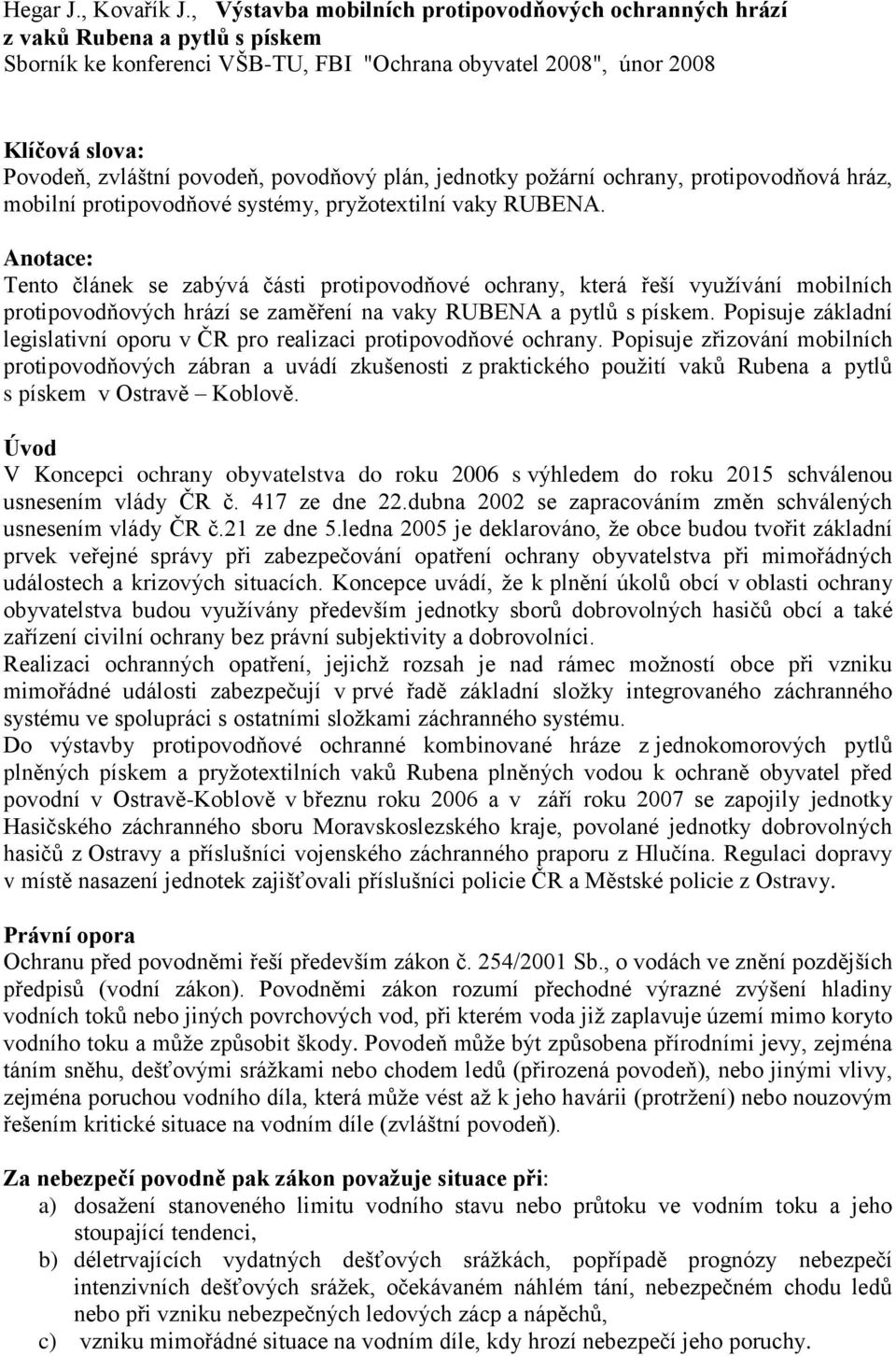 povodňový plán, jednotky požární ochrany, protipovodňová hráz, mobilní protipovodňové systémy, pryžotextilní vaky RUBENA.