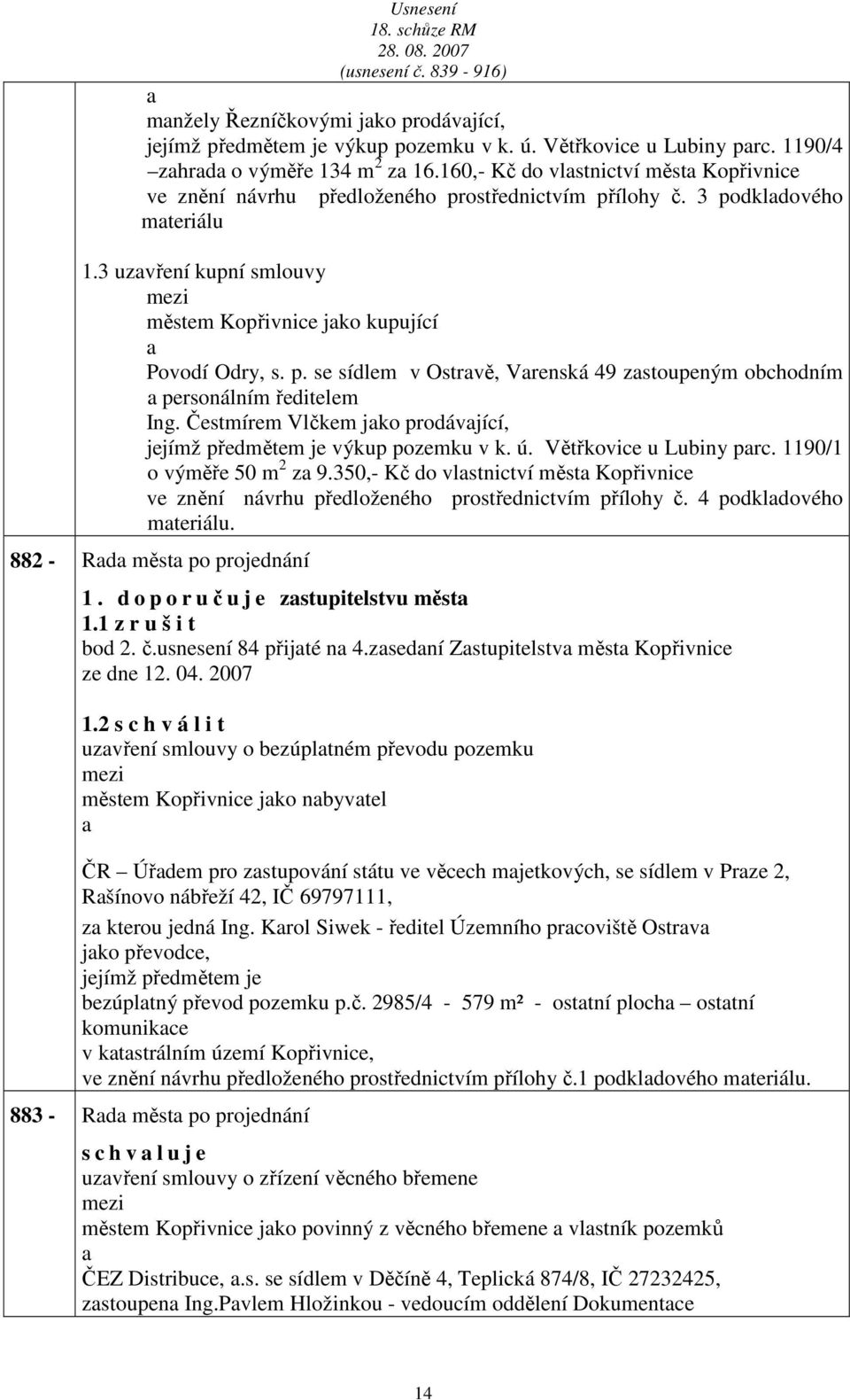 Čestmírem Vlčkem jko prodávjící, jejímž předmětem je výkup pozemku v k. ú. Větřkovice u Lubiny prc. 1190/1 o výměře 50 m 2 z 9.