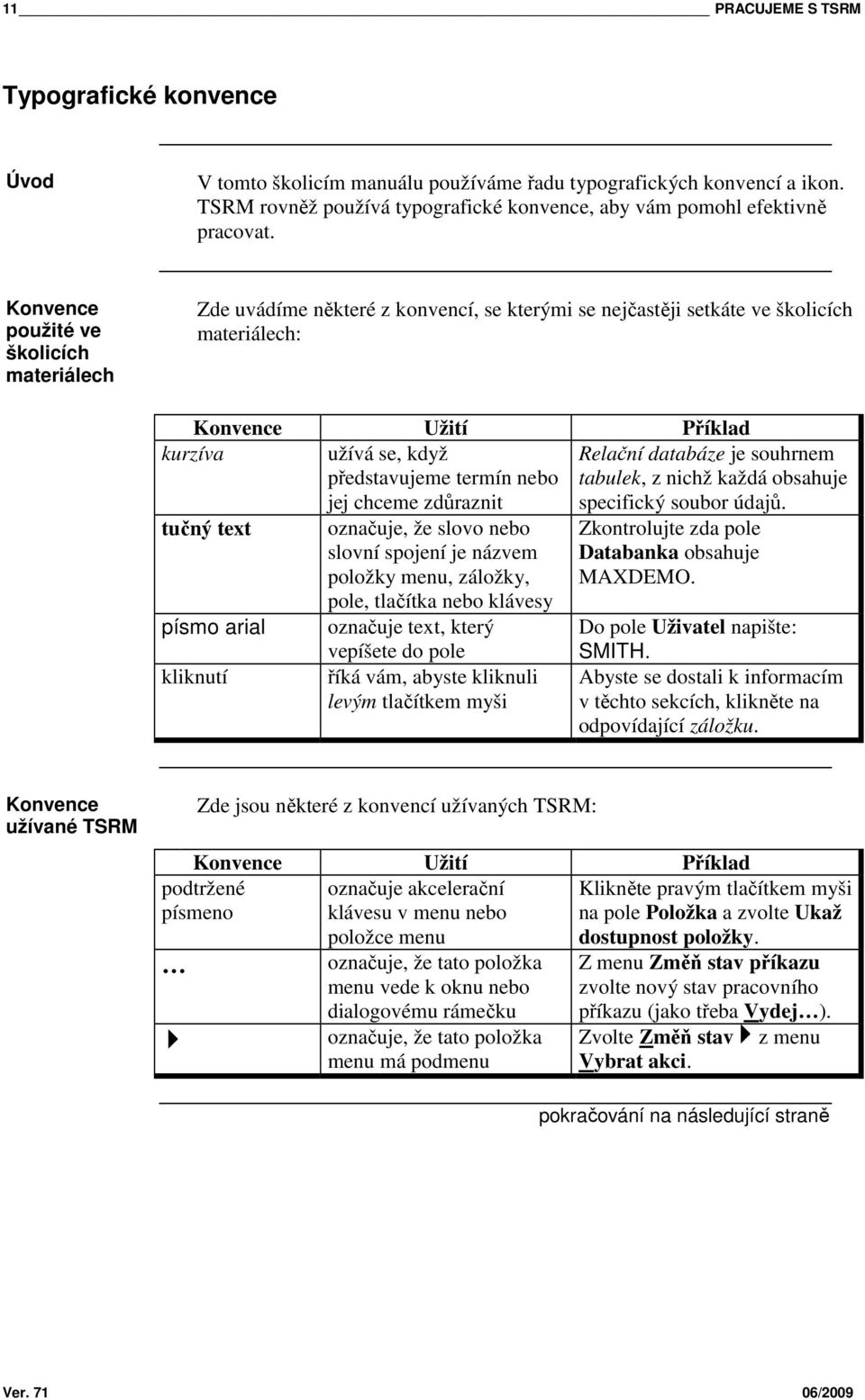 nebo jej chceme zdůraznit specifický soubor údajů.