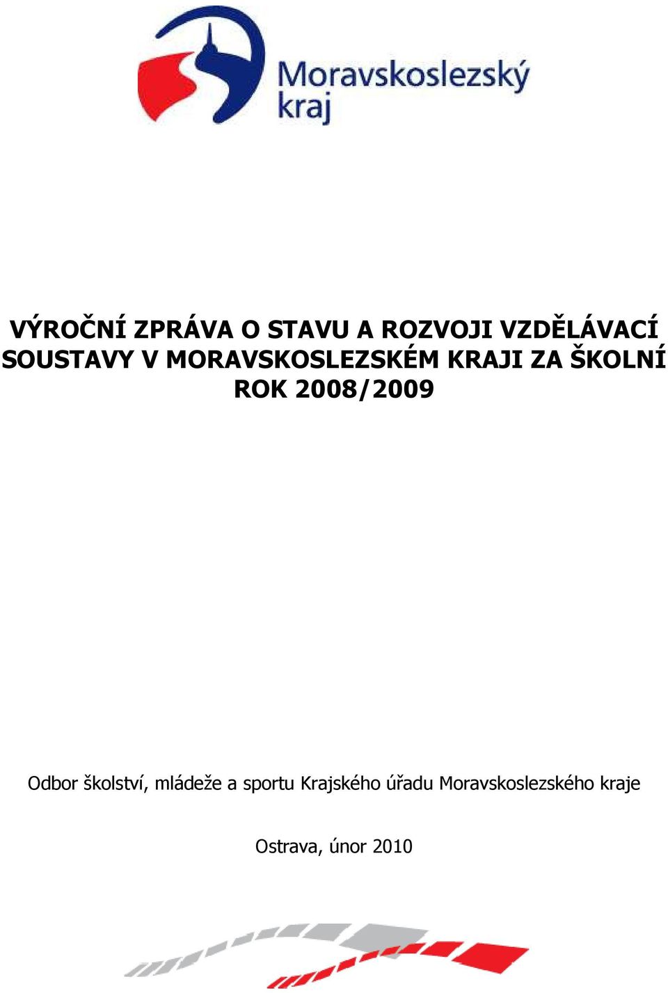 2008/2009 Odbor školství, mládeže a sportu