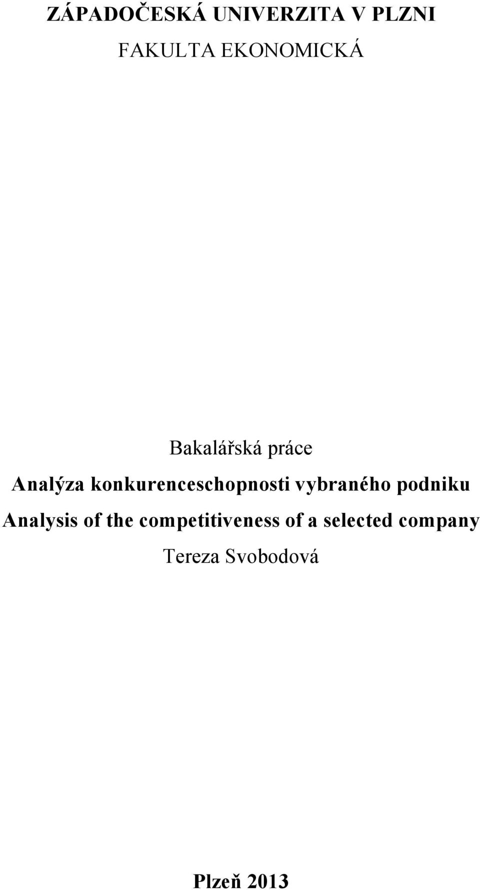 konkurenceschopnosti vybraného podniku Analysis