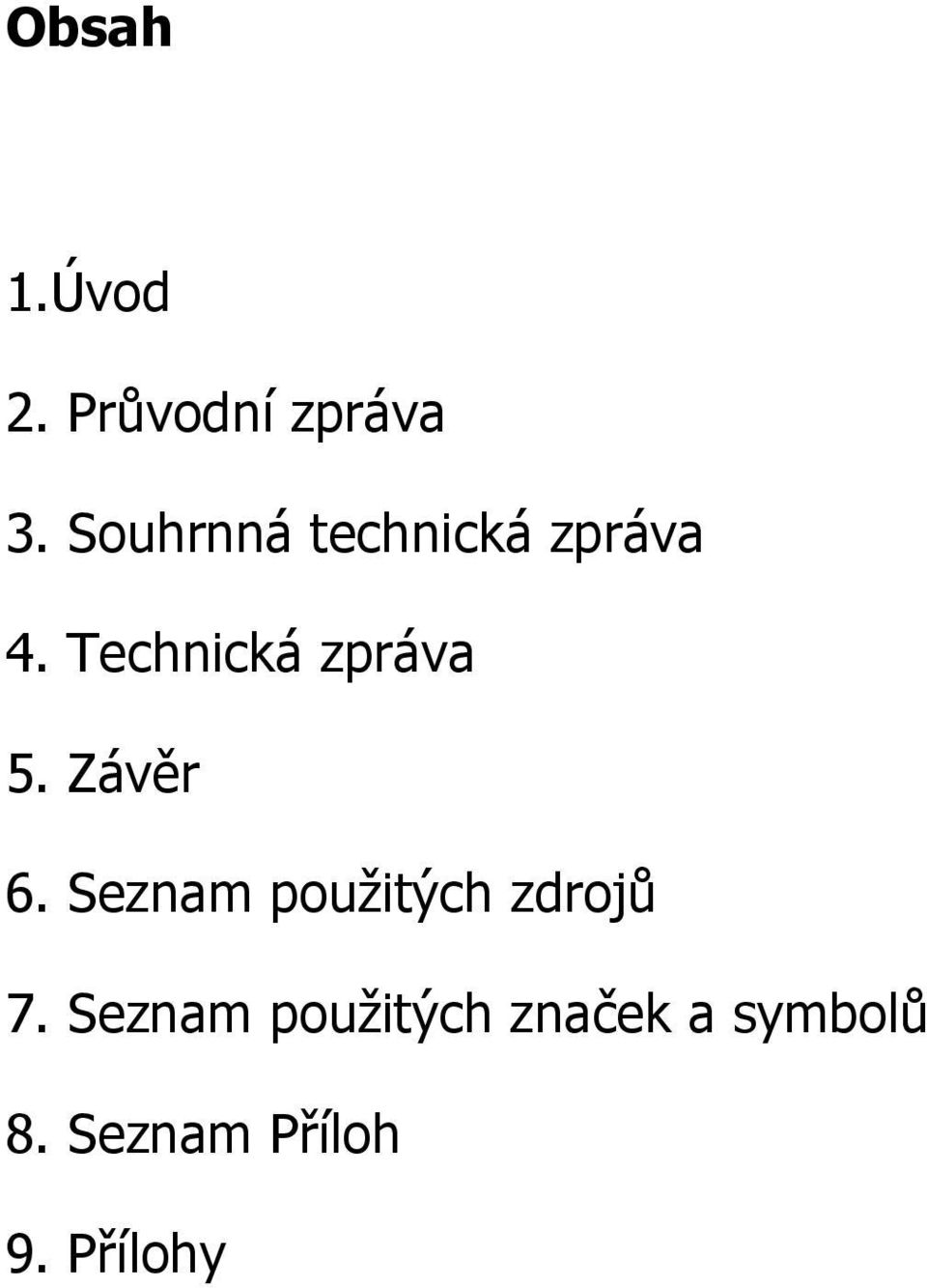 Technická zpráva 5. Závěr 6.