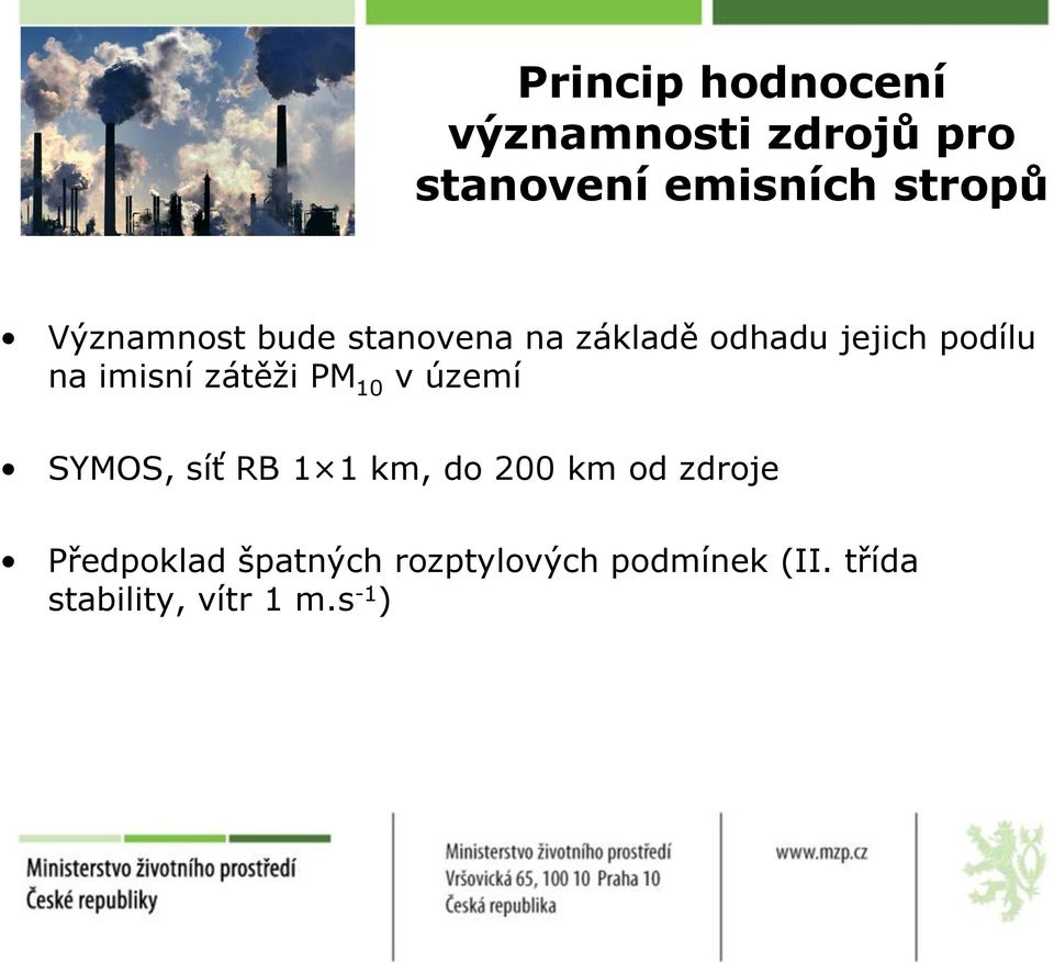 zátěži PM 10 v území SYMOS, síť RB 1 1 km, do 200 km od zdroje