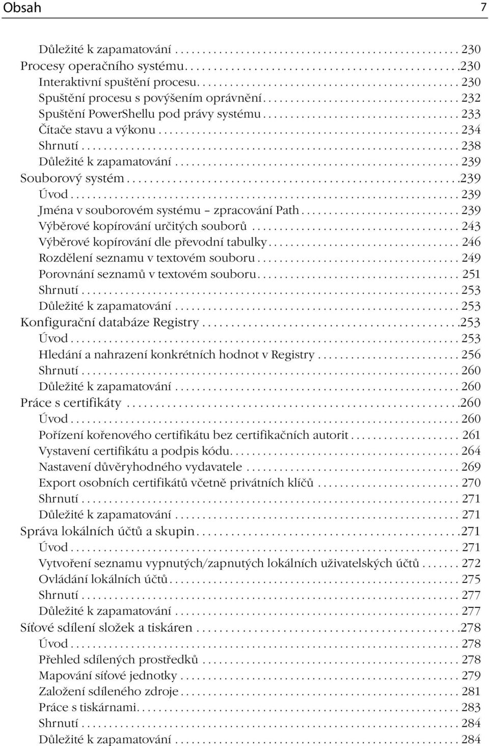 ...................................................... 234 Shrnutí..................................................................... 238 Důležité k zapamatování.................................................... 239 Souborový systém.