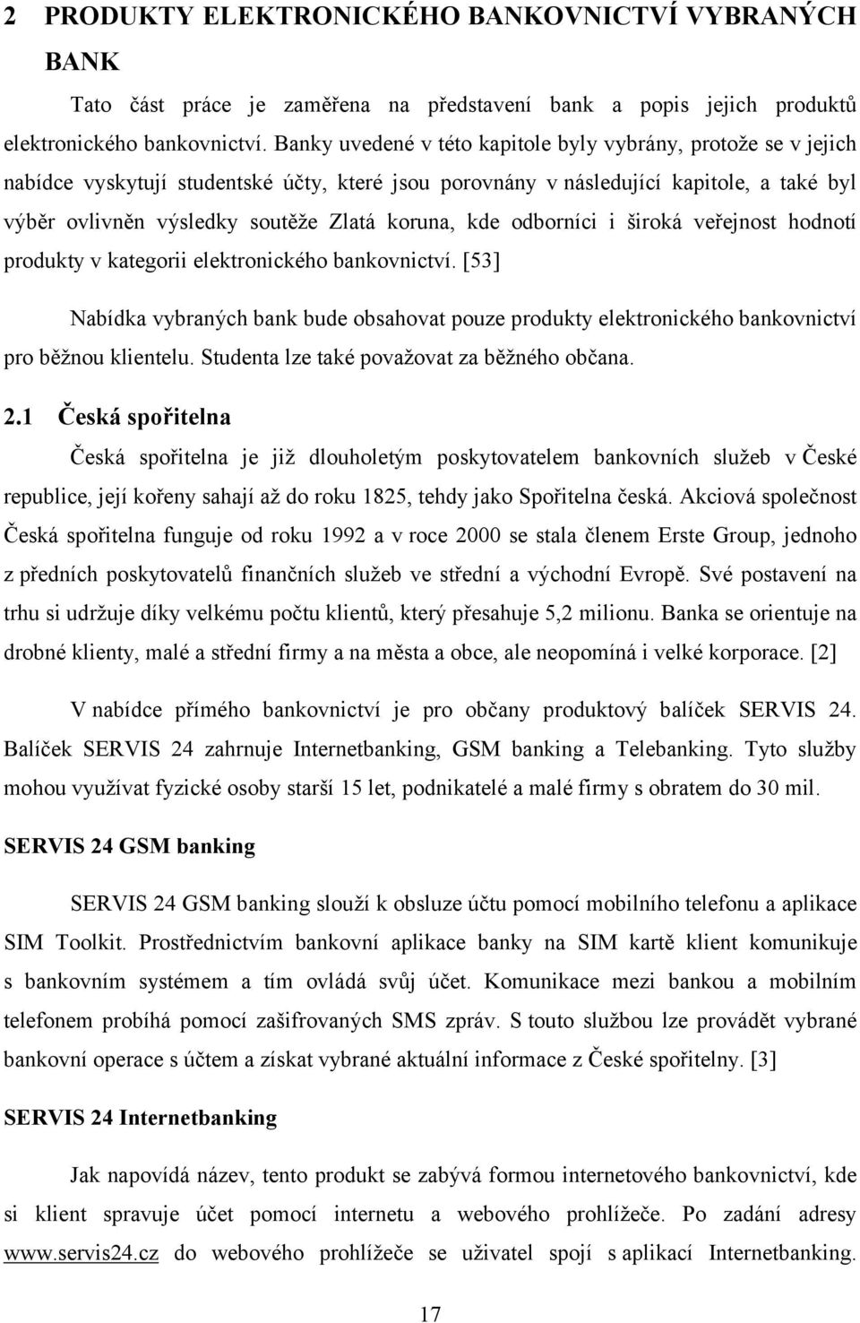 koruna, kde odborníci i široká veřejnost hodnotí produkty v kategorii elektronického bankovnictví.