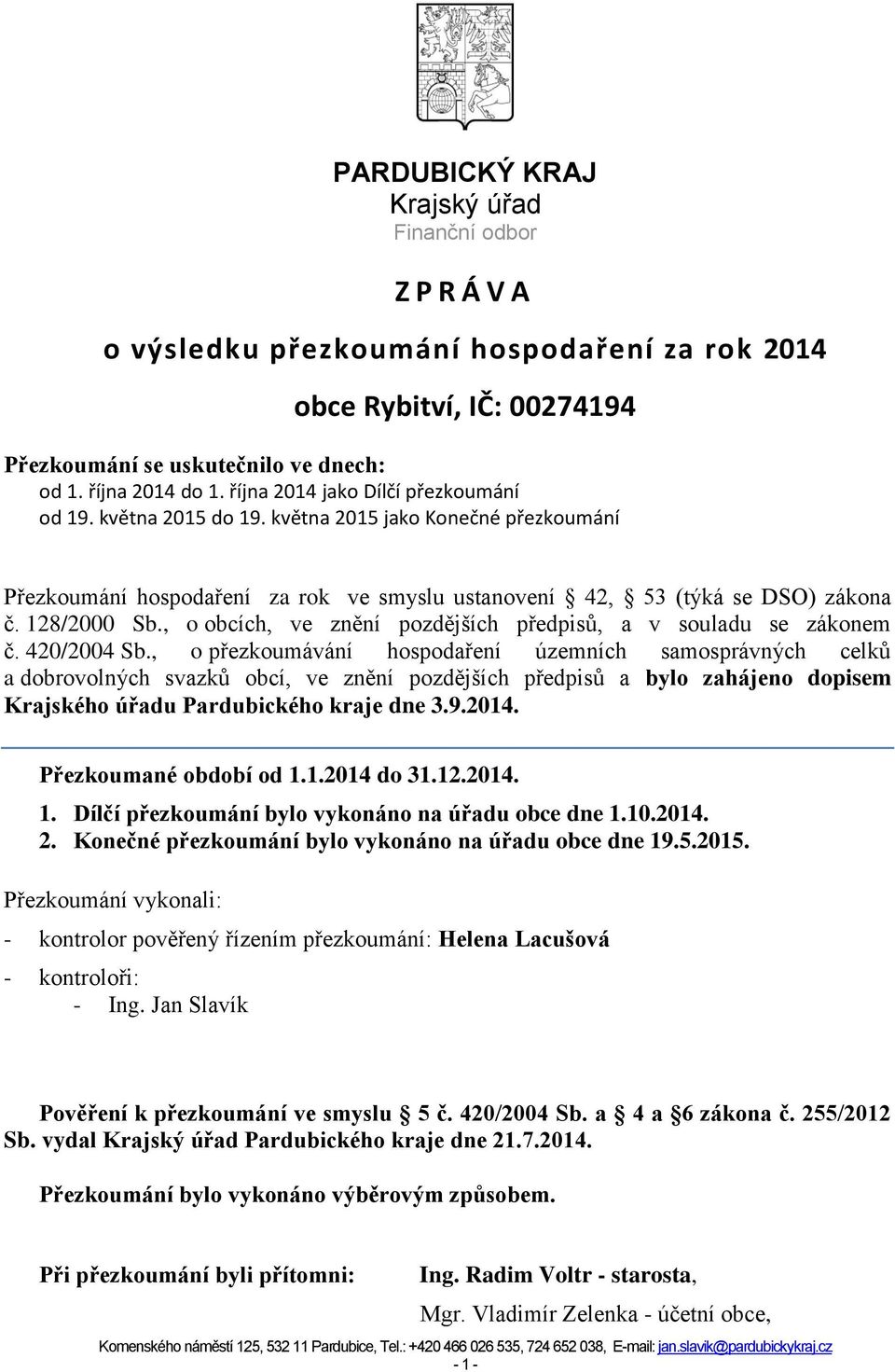 , o obcích, ve znění pozdějších předpisů, a v souladu se zákonem č. 420/2004 Sb.