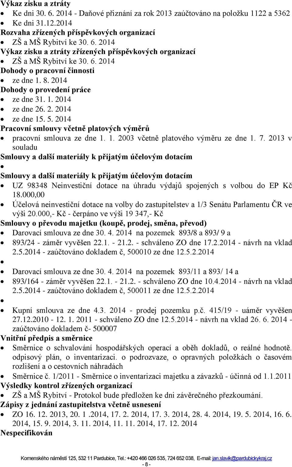 2014 Pracovní smlouvy včetně platových výměrů pracovní smlouva ze dne 1. 1. 2003 včetně platového výměru ze dne 1. 7.