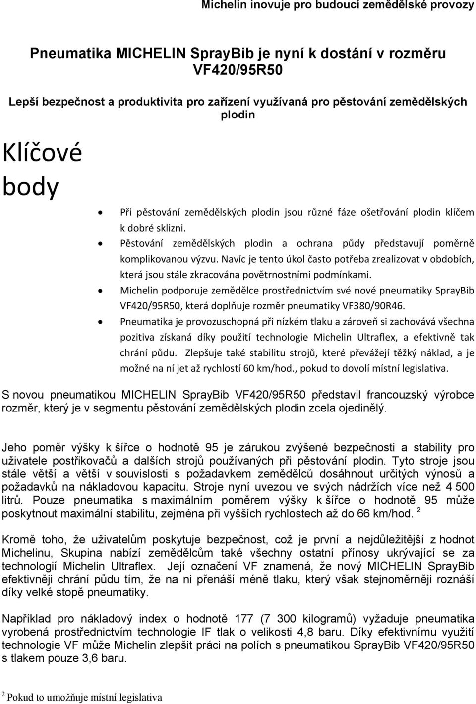 Navíc je tento úkol často potřeba zrealizovat v obdobích, která jsou stále zkracována povětrnostními podmínkami.