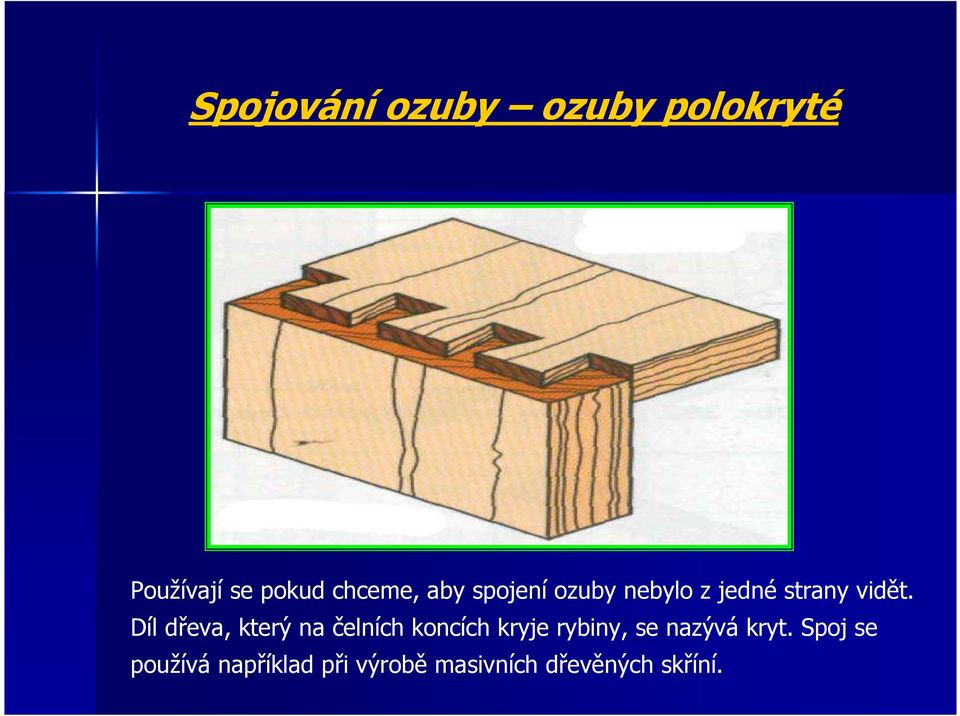 Díl dřeva, který na čelních koncích kryje rybiny, se