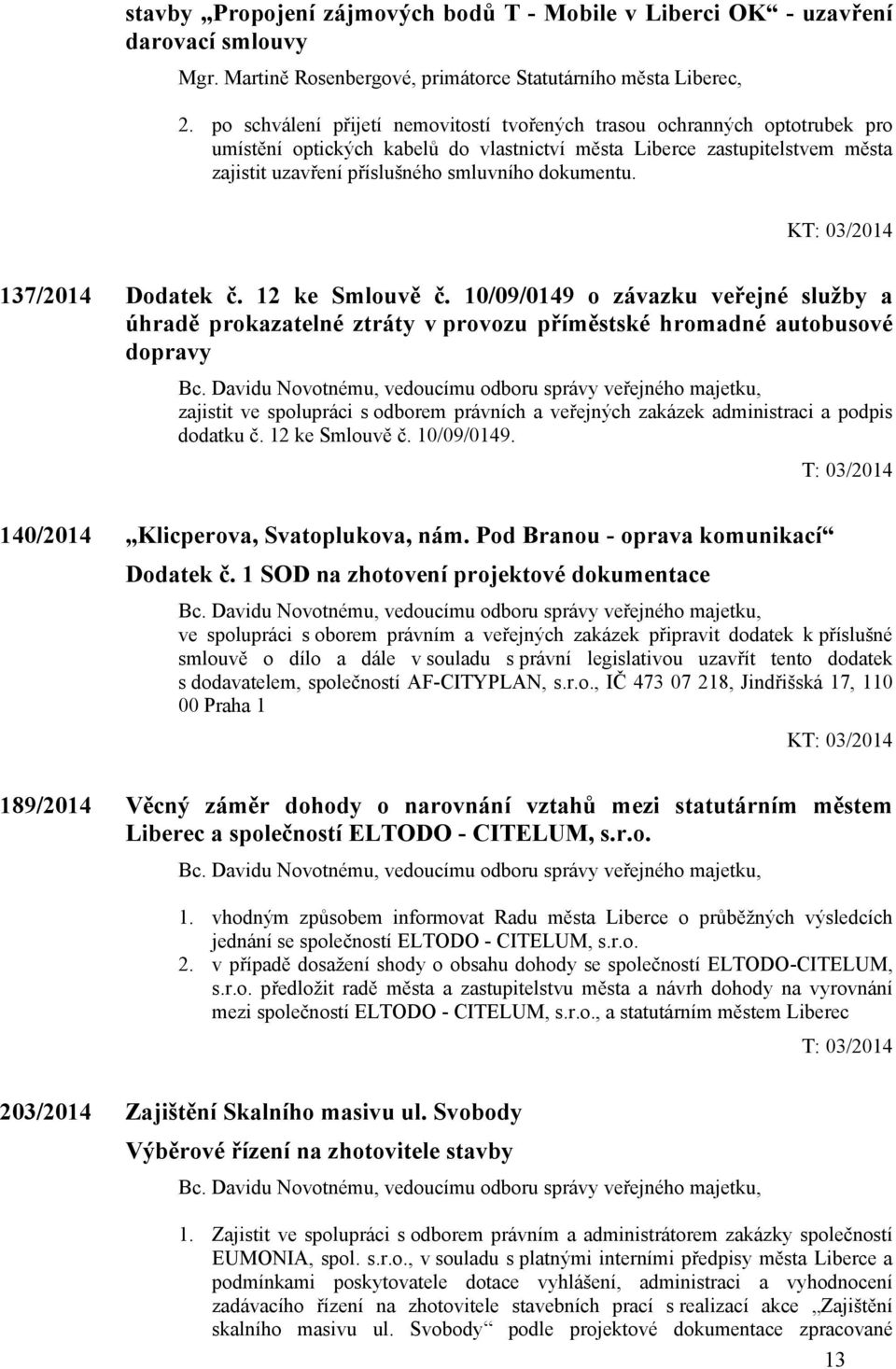 dokumentu. K 137/2014 Dodatek č. 12 ke Smlouvě č.