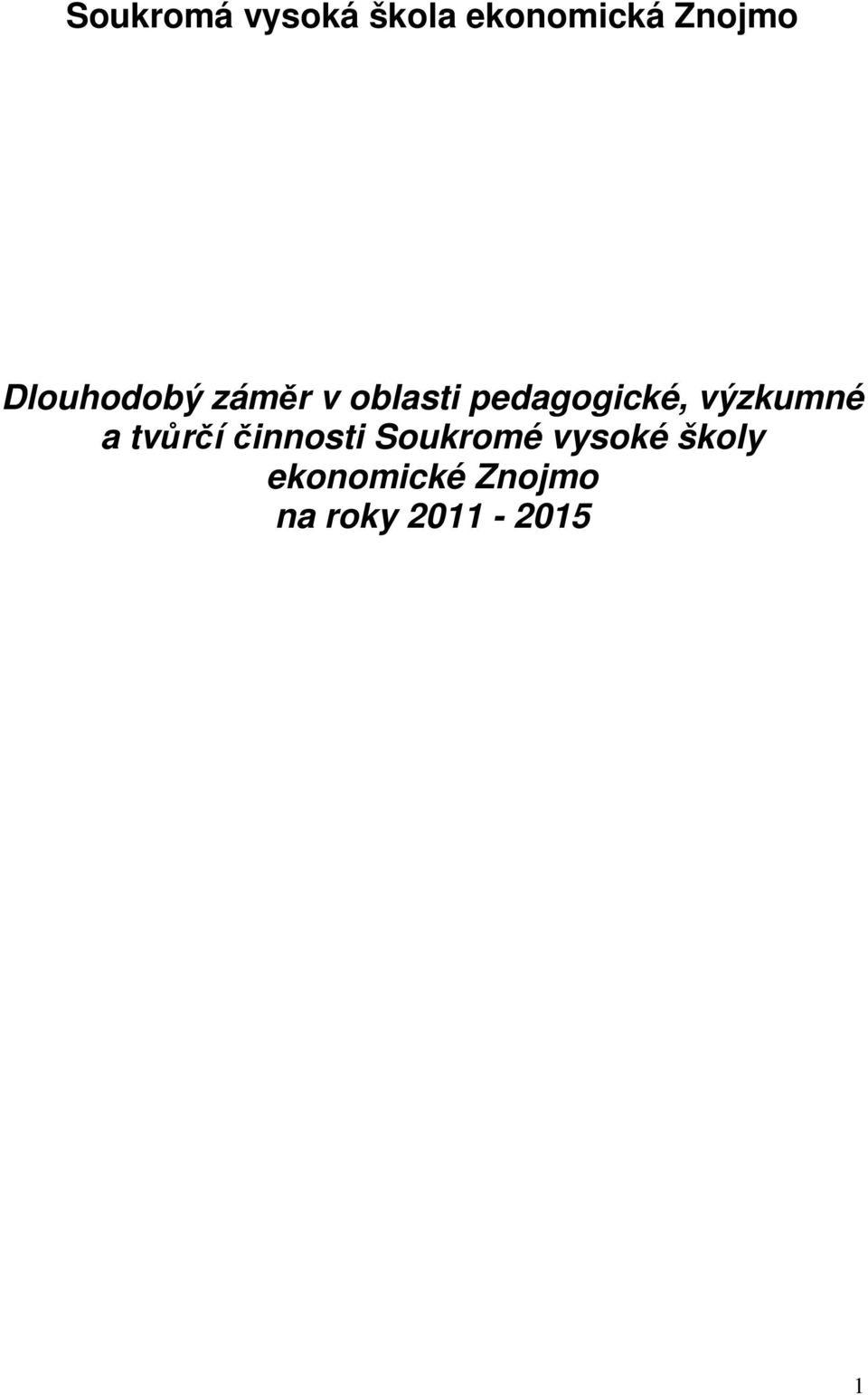 výzkumné a tvůrčí činnosti Soukromé