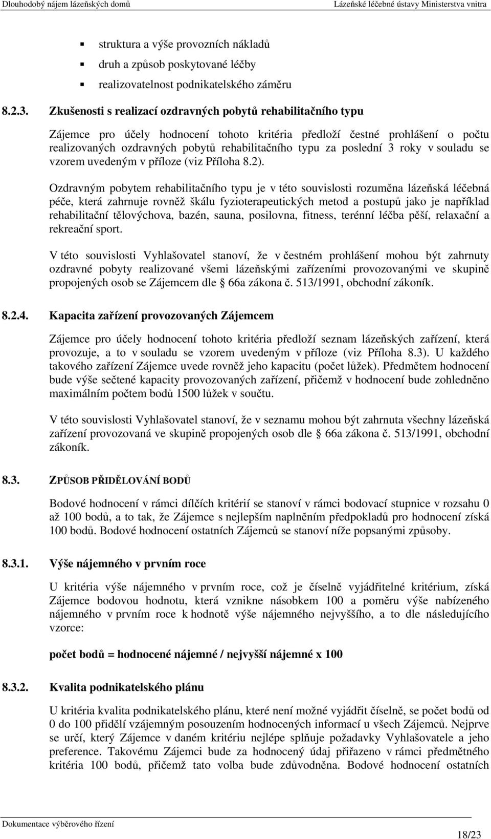 poslední 3 roky v souladu se vzorem uvedeným v příloze (viz Příloha 8.2).