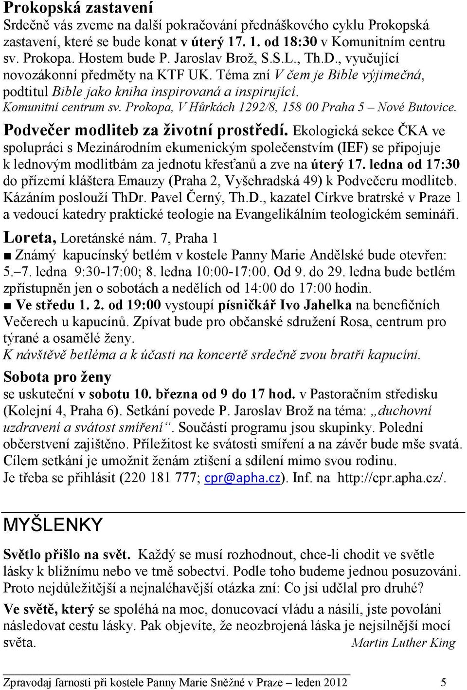 Prokopa, V Hůrkách 1292/8, 158 00 Praha 5 Nové Butovice. Podvečer modliteb za životní prostředí.